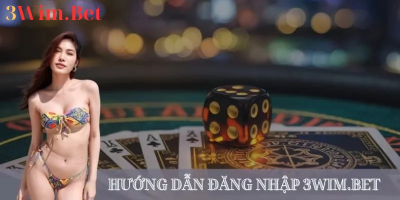 Hướng dẫn đăng nhập 3WIM.BET