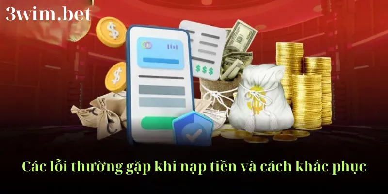 các lỗi khi nạp tiền